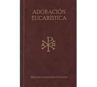 Adoración Eucarística: 44 (OBRAS LITÚRGICAS)