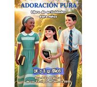 Adoración Pura - Libro de Actividades para niños para la Convención Regional 2025 de los testigos de Jehová: adaptado para niños de entre 7 y 12 años de edad