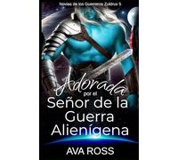 Adorada por el Señor de la Guerra Alienígena (Novias de los Guerreros Zuldrux)