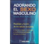 adorando el sexo masculino: culto falico