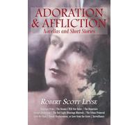 Adoration and Affliction: Novellas and Short Stories
