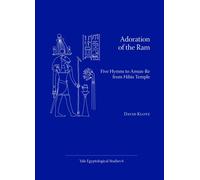 Adoration of the Ram: Five Hymns to Amun-Re from Hibis Temple: 6 (Yale Egyptological Studies)