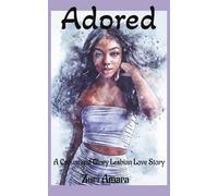Adored: A Crown and Glory Lesbian Love Story (Crown and Glory: Lesbian Love Stories of the Black Women of Crown and Glory Natural Hair Salon)