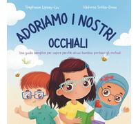 Adoriamo i nostri occhiali: Una guida semplice per capire perché alcuni bambini portano gli occhiali: Una guida semplice per capire perché alcuni ... perché alcuni bambini portano gli occhiali