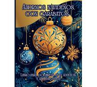 Adornos navideños con garabatos Libro para colorear para adultos y adolescentes: Colorea la Navidad en este libro de 102 páginas con garabatos ... y buscan una actividad creativa y relajante
