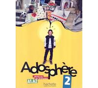 Adosphere. Livre de l'élève. Per la Scuola media. Con CD Audio (Vol. 2): Méthode de français A1-A2