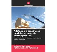 Adotando a construção modular através da abordagem IBS: Revisão da literatura e estudos de caso sobre IBS e construção modular