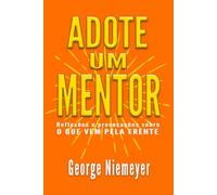 Adote um mentor: Reflexões e provocações sobre o que vem pela frente
