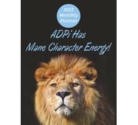 ADPi Has Mane Character Energy! 2027 Monthly Planner for Alpha Delta Pi Sorority: 8.5x11 Inches. 38 Pages. Includes a Me & My Sisters Picture Page.