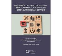Adquisición de competencias clave para el aprendizaje permanente desde el aprendizaje-servicio | Aa. Vv.