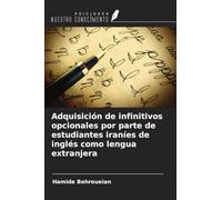 Adquisición de infinitivos opcionales por parte de estudiantes iraníes de inglés como lengua extranjera
