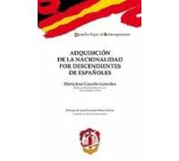 Adquisicion De La Nacionalidad Por Descendientes De Españoles