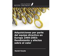 Adquisiciones por parte del equipo directivo en Europa 1999-2003: Rendimiento y efectos sobre el valor