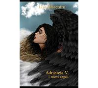 ADRASTEIA V: I NUOVI ANGELI
