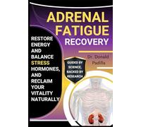 Adrenal Fatigue Recovery: Restore Energy And Balance Stress Hormones, And Reclaim Your Vitality Naturally