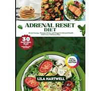 Adrenal Reset Diet: Boost Energy, Manage stress, and Support Adrenal Health with Every Delicious Bite