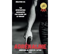 Adrénaline: Immersion au cœur de l'action