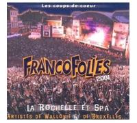 ADRENALINE, John ARCADIUS, Marie CHASLES, Jean-Louis DAULINE, DIMITRI, DON MELO, Jean-Pierre FROIDEBISE, GASPÉSIE, Mousta LARGO, David LINX, Gabriel MANAH, MELON GALIA, PANACHE CULTURE, Pierre RAPSAT, STARFLAM, STUDIO PAGOL, URBAN TRAD: - Francofolies 2001 - La Rochelle et Spa - Artistes de Wallonie et de Bruxelles ...