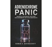 Adrenochrome Panic: Conspiracy of a Real Molecule, Failed Science, Online Misinformation, and the Child-Harvesting Myth