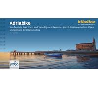 Adriabike von Tarvisio nach Ravenna: Von Tarvisio über Triest und Venedig nach Ravenna - durch die slowenischen Alpen und entlang der Oberen Adria , ... Übernachtungsverzeichnis (Radtourenbücher)