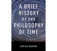 Adrian Bardon A Brief History of the Philosophy of Time (Tapa blanda)