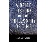 Adrian Bardon A Brief History of the Philosophy of Time (Tapa blanda)