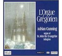Adrian Gunning - L'Orgue Gregorien: Langlais, Tournemire Et Al