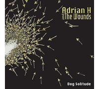 Adrian H and the Wounds - Dog Solitude [Import]