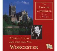 Adrian Lucas - English Cathedral Series Vol.1 - Worcester Cathedral