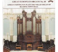 Adrian Partington – Great European Organs No.60/The Willis Organ of Reading Town Hall – Discovery
