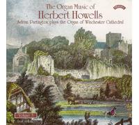 Adrian Partington (organ of Winchester Cathedral) - The Organ Music of Herbert Howells, Vol. 3 (final volume)