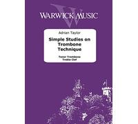 Adrian Taylor: Estudios simples sobre la técnica del trombón Clave de agudo: Trombón Solo: