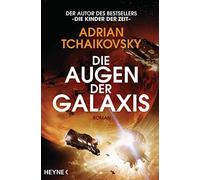 Adrian Tchaikov Die Augen der Galaxis: Roman (Die Scherben der Er (Tapa blanda)