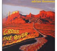 Adrian Thommas - Cross The River [Import]
