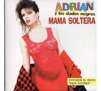 Adrian Y Dados Negros - Mama Soltera