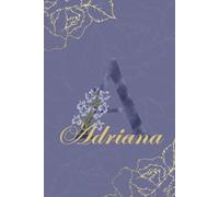 Adriana Diario: Monograma A Cuaderno Floral Personalizado para Mujeres Cuaderno decorativo con monograma en púrpura y dorado, diario personalizado y regalo de cumpleaños para mujeres llamadas Adriana