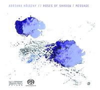 Adriana Hölszky - Roses of Shadow/Message