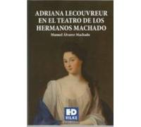Adriana Lecouvreur En El Teatro De Los Hermanos Machado