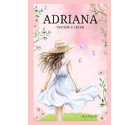 Adriana: Vuelve a creer