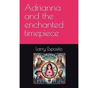 Adrianna and the enchanted timepiece: Finding Leonardo Davinci: 2