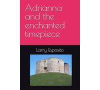 Adrianna and the enchanted timepiece: Finding Leonardo Davinci