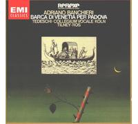 ADRIANO BANCHIERI - BARCA DI VENETIA PER PADOVA - COLLEGIUM VOCALE KOLN - COLIN TILNEY - PERE ROS