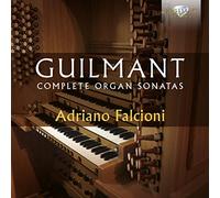 Adriano Falcioni - GUILMANT: Complete Organ Sonatas