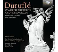 Adriano Falcioni; The Choir of Leeds Cathedral; Benjamins Saunders; Justin Doyle; Christopher McElroy - DURUFLE: Complete works for Choir and Organ