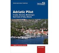 Adriatic Pilot 9th Edition - Croatia,Slovenia, Montenegro, East Coast of Italy, Albania