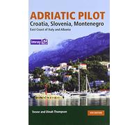 Adriatic Pilot: Croatia, Slovenia, Montenegro, East Coast of Italy, Albania [Idioma Inglés]
