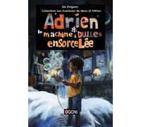 Adrien et la machine à bulles ensorcelée (Les Aventures de Nana et Adrien)