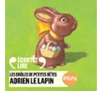 Adrien Le Lapin - Les Drôles De Petites Bêtes (audiolibro)