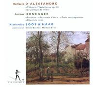 Adrienne Soos - Raffaele d'Allesandro: Thème et Variations op. 48 & Le partage de midi / Arthur Honegger: Partita / Pastorale d'été / Trois contrepoints / Chant de joie