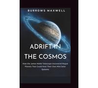 Adrift in the Cosmos: How the James Webb Telescope Uncovered Rogue Planets That Could Host Their Own Mini Solar Systems